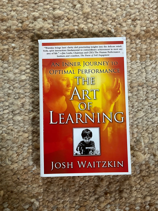 The Art of Learning by Josh Waitzkin